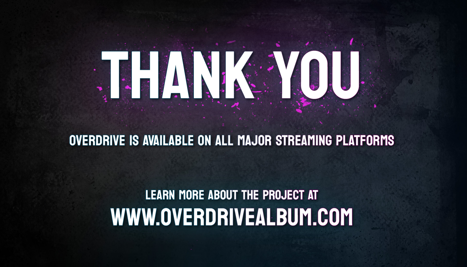 OVERDRIVE Final Launch